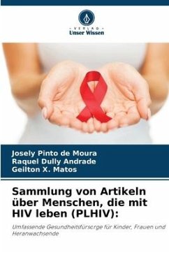 Sammlung von Artikeln über Menschen, die mit HIV leben (PLHIV): - Pinto de Moura, Josely;Dully Andrade, Raquel;X. Matos, Geilton