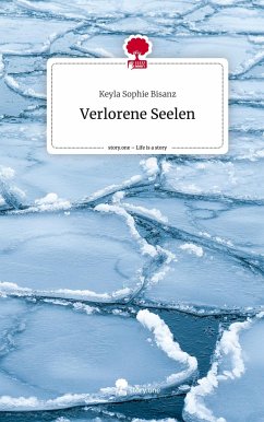 Verlorene Seelen. Life is a Story - story.one - Bisanz, Keyla Sophie