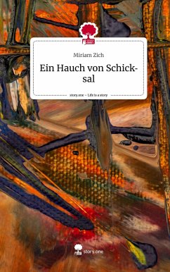 Ein Hauch von Schicksal. Life is a Story - story.one - Zich, Miriam