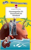 Gossengoethe III: Kurzurlaub im Hirnkastl. Life is a Story - story.one