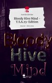 Bloody Hive Mind - Y.S.A.23-Edition. Life is a Story - story.one