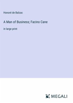 A Man of Business; Facino Cane - Balzac, Honoré de