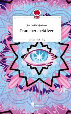 Transperspektiven. Life is a Story - story.one - Gerst, Lucia-Philtje