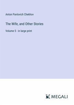 The Wife, and Other Stories - Chekhov, Anton Pavlovich