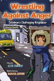 Wrestling Against Anger (eBook, ePUB) Wrestling Against Anger (eBook, ePUB)