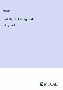 Tartuffe; Or, The Hypocrite - Molière