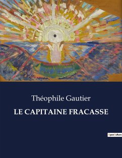 LE CAPITAINE FRACASSE - Gautier, Théophile