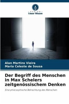 Der Begriff des Menschen in Max Schelers zeitgenössischem Denken - Martins Vieira, Alan;de Sousa, Maria Celeste