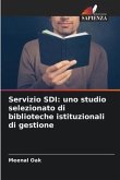 Servizio SDI: uno studio selezionato di biblioteche istituzionali di gestione