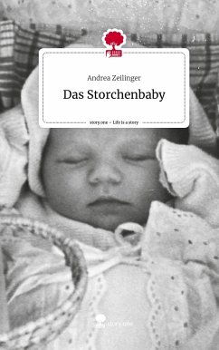 Das Storchenbaby. Life is a Story - story.one - Zeilinger, Andrea