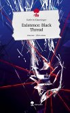 Existence: Black Thread. Life is a Story - story.one