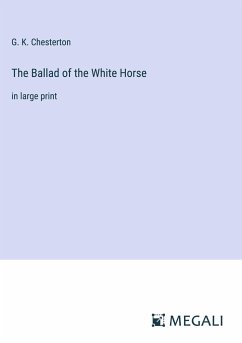 The Ballad of the White Horse - Chesterton, G. K.