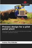 Process design for a pilot panel plant