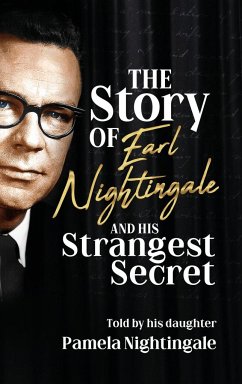 The Story of Earl Nightingale and His Strangest Secret - Corbin, Victor