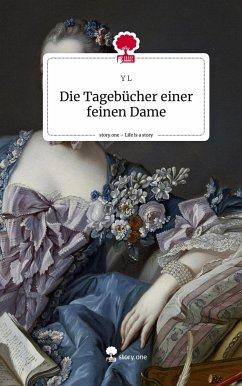 Die Tagebücher einer feinen Dame. Life is a Story - story.one - L, Y