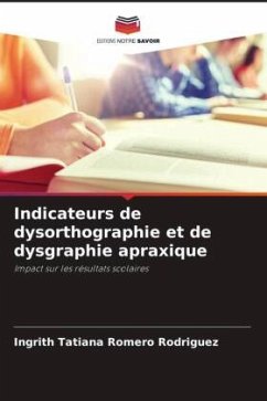 Indicateurs de dysorthographie et de dysgraphie apraxique - Romero Rodríguez, Ingrith Tatiana