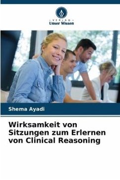 Wirksamkeit von Sitzungen zum Erlernen von Clinical Reasoning - Ayadi, Shema