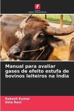 Manual para avaliar gases de efeito estufa de bovinos leiteiros na Índia - Kumar, Rakesh;Rani, Ekta