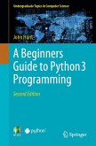 A Beginners Guide to Python 3 Programming (eBook, PDF)