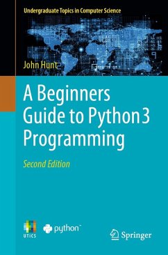A Beginners Guide to Python 3 Programming (eBook, PDF) - Hunt, John