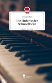 Die Sinfonie der Schneeflocke. Life is a Story - story.one