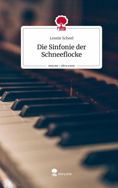 Die Sinfonie der Schneeflocke. Life is a Story - story.one - Scheel, Leonie