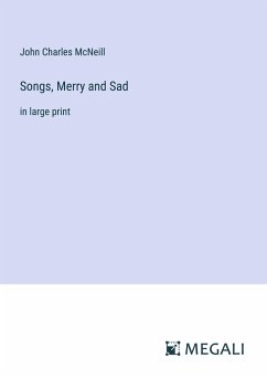 Songs, Merry and Sad - Mcneill, John Charles