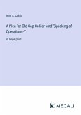 A Plea for Old Cap Collier; and &quote;Speaking of Operations--&quote;