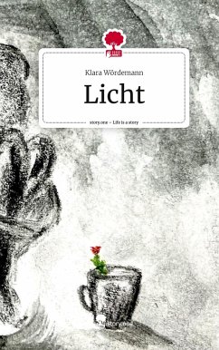 Licht. Life is a Story - story.one - Wördemann, Klara