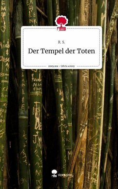 Der Tempel der Toten. Life is a Story - story.one - S., R.