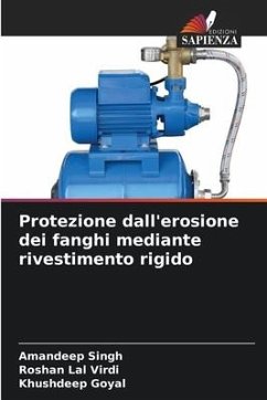 Protezione dall'erosione dei fanghi mediante rivestimento rigido - Singh, Amandeep;Virdi, Roshan Lal;Goyal, Khushdeep