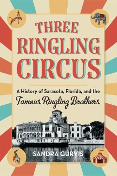 Three Ringling Circus (eBook, ePUB) - Gurvis, Sandra