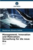 Management, Innovation und Motivation: Verwaltung für die neue Ära