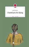 I hated you for dying. Life is a Story - story.one