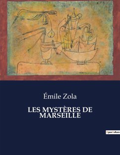 LES MYSTÈRES DE MARSEILLE - Zola, Émile
