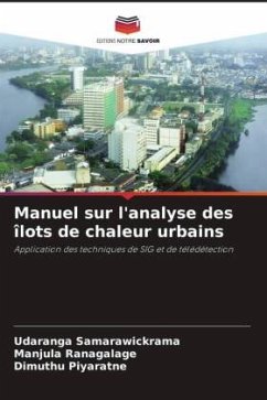 Manuel sur l'analyse des îlots de chaleur urbains - Samarawickrama, Udaranga;Ranagalage, Manjula;Piyaratne, Dimuthu