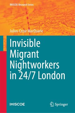 Invisible Migrant Nightworkers in 24/7 London (eBook, PDF) - MacQuarie, Julius-Cezar