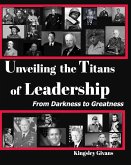 Unveiling the Titans of Leadership. from Darkness to Greatness