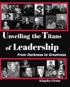 Unveiling the Titans of Leadership. from Darkness to Greatness - Givans, Kingsley