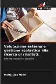 Valutazione esterna e gestione scolastica alla ricerca di risultati: