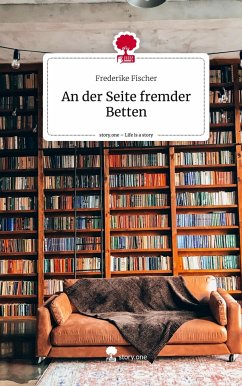 An der Seite fremder Betten. Life is a Story - story.one - Fischer, Frederike
