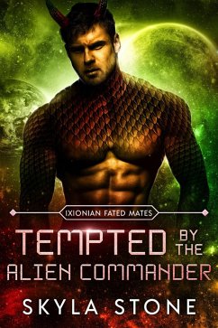 Tempted by the Alien Commander (Ixionian Fated Mates, #2) (eBook, ePUB) - Stone, Skyla