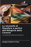 La necessità di filosofare a partire dall'Allegoria della Caverna