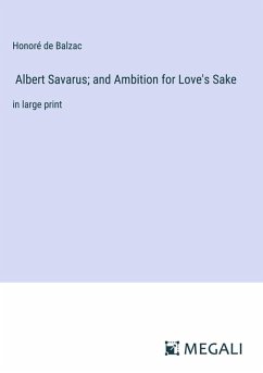 Albert Savarus; and Ambition for Love's Sake - Balzac, Honoré de