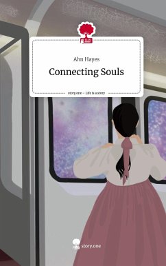 Connecting Souls. Life is a Story - story.one - Hayes, Ahn