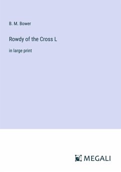 Rowdy of the Cross L - Bower, B. M.