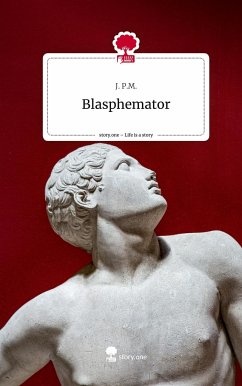 Blasphemator. Life is a Story - story.one - P.M., J.