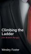 Climbing the Ladder: (On Broken Rungs) - Bild 1