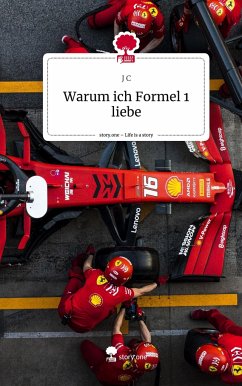 Warum ich Formel 1 liebe. Life is a Story - story.one - C, J