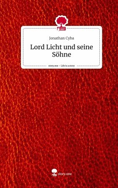 Lord Licht und seine Söhne. Life is a Story - story.one - Cyba, Jonathan